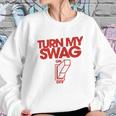 Turn My Swag On Sweatshirt Gifts for Her