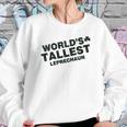 Worlds Tallest Leprechaun Saint Patricks Day Sweatshirt Gifts for Her