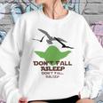 Yoda Seagulls Dont Fall Asleep Shirt Sweatshirt Gifts for Her