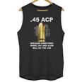 45 Acp Because Sometimes Short Fat And Slow Will Do The Job Hoodie Unisex Tank Top