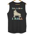 70S This Is How I Roll Vintage Roller Skates Retro Unisex Tank Top