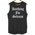 Anything For Selenas T-Shirt Unisex Tank Top