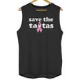 Awareness Gift Save The Tatas Unisex Tank Top