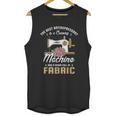 The Best Antidepressant Is A Sewing Machine And Sewing Fan Unisex Tank Top