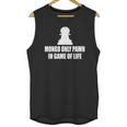 Blazing Saddles Mongo Only Pawn In Game Of LifeShirts Unisex Tank Top