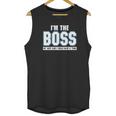 Im The Boss Funny Joke Husband Unisex Tank Top