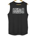 Brazilian Jiu Jitsu Jiu Jitsu Funny You Cant Gift Unisex Tank Top