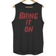 Bring It On Unisex Tank Top