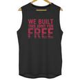 We Built This Joint For Free Unisex Tank Top