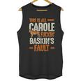 This Is Carole Baskin Fault Tiger Funny Unisex Tank Top