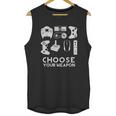 Choose Your Weapon Gamer Video Game Funny Nerdy Gaming Unisex Tank Top