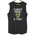 Climate Denial Is Toxic Climate Change Awareness Unisex Tank Top