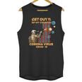 Get Out Of My Country Corona Virus Covid19 Shirt Unisex Tank Top