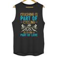 Crashing Is Part Of Cycling As Crying Is Part Of Love Unisex Tank Top