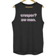 Creeper Aw Man Meme Gift Unisex Tank Top