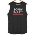 Decrum Sorry I Am Late Unisex Tank Top