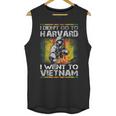 I Didnt Go To Harvard I Went To Vietnam Unisex Tank Top