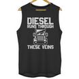 Diesel Runs Through These Viens Truck Driver Unisex Tank Top