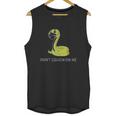 Dont Cough On Me Social Distancing Unisex Tank Top