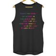 Don’T You Ever Let A Soul In The World Tell You That You Cant Be Exactly Who You Are Lady Gaga Unisex Tank Top