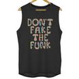 Dont Fake The Funk Unisex Tank Top