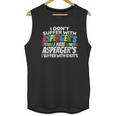 I Dont Suffer With Aspergers Funny Awareness Unisex Tank Top