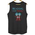 Dr Seuss Day Reading Is Our Thing Unisex Tank Top