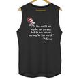 Drseuss To The World You May Be One Person Unisex Tank Top