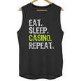 Eat Sleep Casino Repeat Gambling Gambler Funny Lover Gift Unisex Tank Top