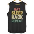 Eat Sleep Hack Hacker Hacking Funny Gift Unisex Tank Top