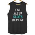 Eat Sleep Slots Repeat Funny Casino Unisex Tank Top