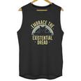 Embrace The Existential Dread Unisex Tank Top