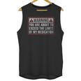 Exceed The Limits Of My Medication Funny Unisex Tank Top