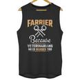 Farrier Veterinarians Need Heroes Unisex Tank Top