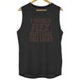 I Would Flex But I Like This Shirt Tshirts Unisex Tank Top