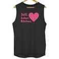 Funny Sobriety Recovery Aa Na - Still Sober Bitches Unisex Tank Top