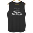 Funny Social Distancing If You Can Read This Youre Too Close Unisex Tank Top