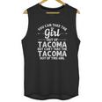 Girl Out Of Tacoma Wa Washington Gift Funny Home Roots Usa Unisex Tank Top