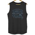 Some Girls Play With Dolls Real Girls Go Fishing Unisex Tank Top