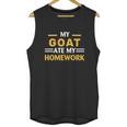 My Goat Ate My Homework Funny Animal Farm Unisex Tank Top