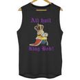 All Hail King Bob Bob MinionShirt Unisex Tank Top