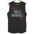 Happy Singles Awareness Day Anti Valentines Day Unisex Tank Top