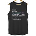 I Am Here Because Of Immigrants Unisex Tank Top