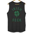 Irish As Feck Saint Patricks Day Shamrock Lucky Unisex Tank Top