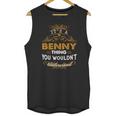 Its A Benny Thing You Wouldnt Understand Unisex Tank Top