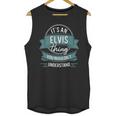 Its An Elvis Thing You Wouldnt Understand First Name Unisex Tank Top