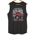 If Its Not Square I Dont Care Funny Squarebody Vintage Unisex Tank Top