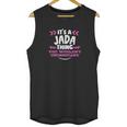 Jada Gift It Is A Jada Thing Unisex Tank Top