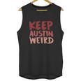 Keep Austin Weird Funny Unisex Tank Top