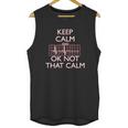 Keep Calm And Ok Not That Calm Funny Flatline Unisex Tank Top